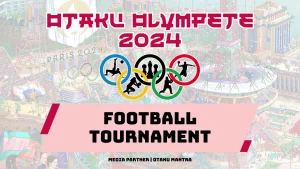 otaku olympete 2024 footbal tournament