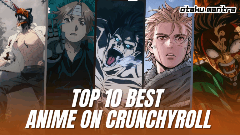 Top 10 Best Anime on Crunchyroll Otaku Mantra