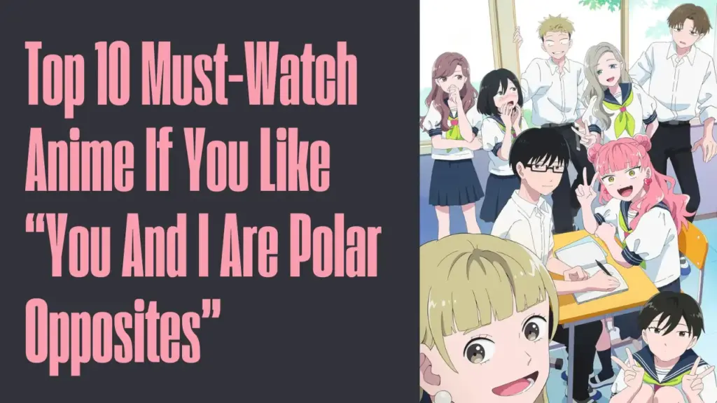 10 anime like you and i are polar opposites